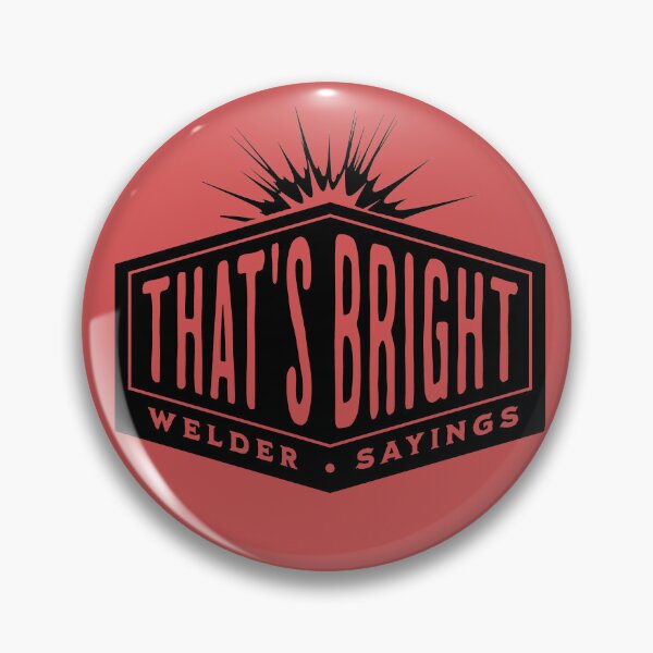 Item preview, That's Bright - Welder sayings designed and sold by fiskooriginal.