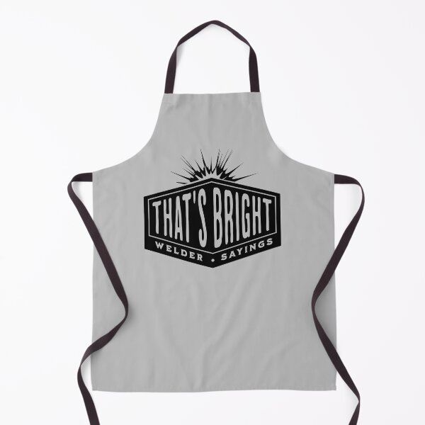 Item preview, That's Bright - Welder sayings designed and sold by fiskooriginal.