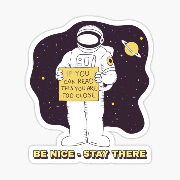 BE NICE STAY THERE Sticker