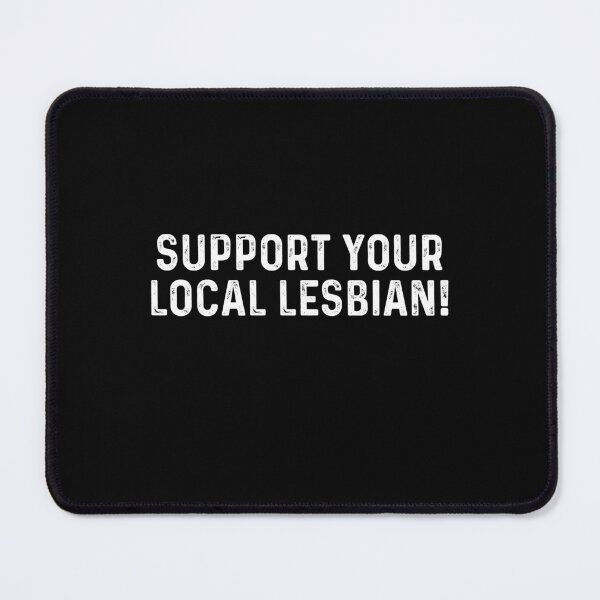 Item preview, Support your local lesbian designed and sold by andygiangore.