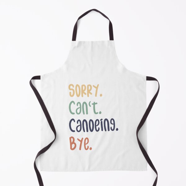 Item preview, Sorry Can't Canoeing Bye Funny Canoeing Lovers designed and sold by medbdj.