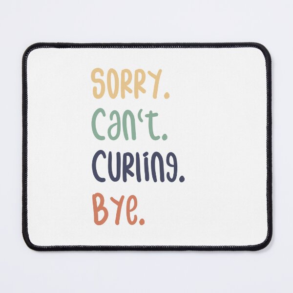 Item preview, Sorry Can't Curling Bye Funny Curling Lovers designed and sold by medbdj.