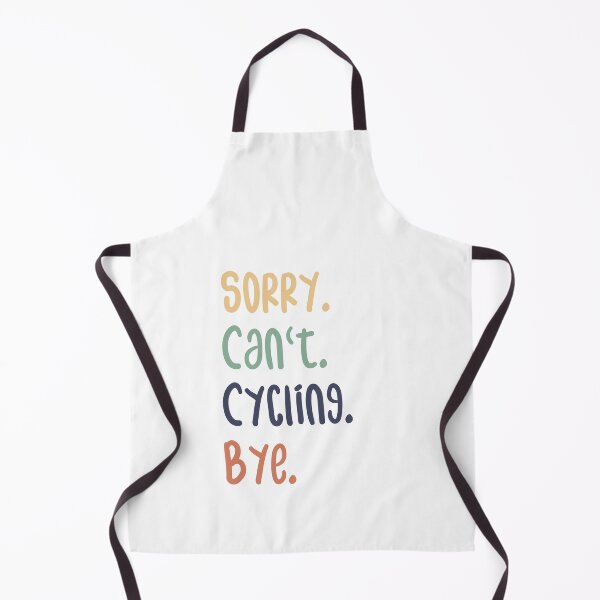 Item preview, Sorry Can't Cycling Bye Funny Cycling Lovers designed and sold by medbdj.