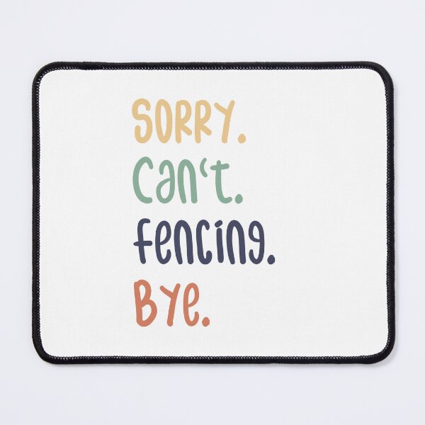 Item preview, Sorry Can't Fencing Bye Funny Fencing Lovers designed and sold by medbdj.