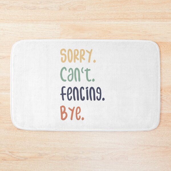 Item preview, Sorry Can't Fencing Bye Funny Fencing Lovers designed and sold by medbdj.