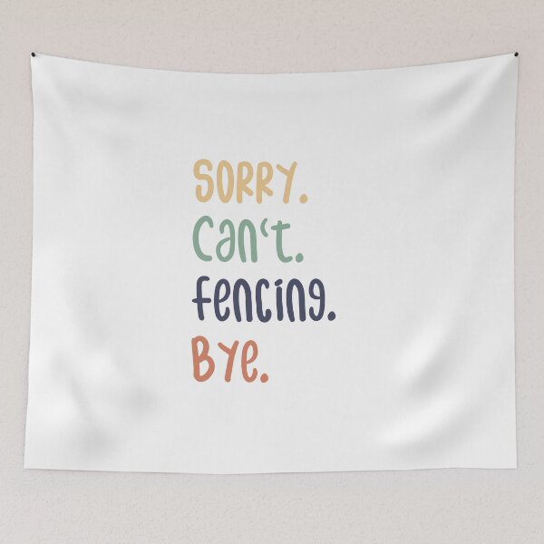Item preview, Sorry Can't Fencing Bye Funny Fencing Lovers designed and sold by medbdj.