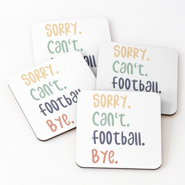 Item preview, Sorry Can't Football Bye Funny Football Lovers designed and sold by medbdj.