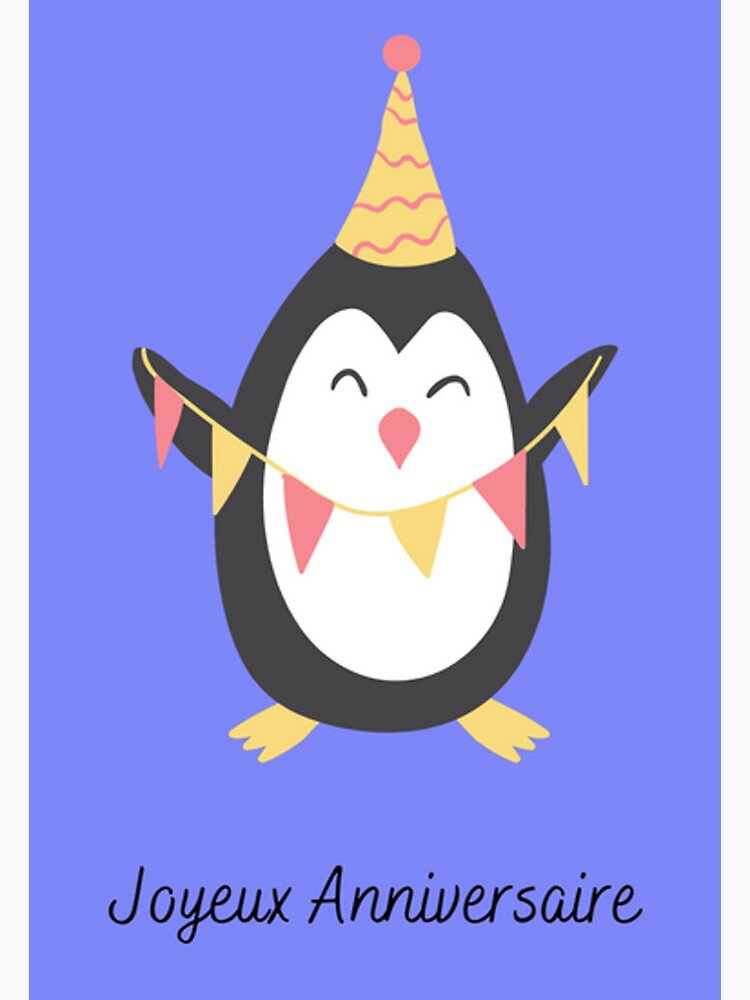 Joyeux anniversaire penguin French birthday card with text in French  language (Joyeux anniversaire, happy birthday in French, carte  d'anniversaire) 