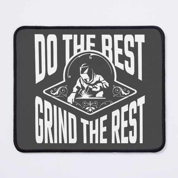 Item preview, Do the best Grind the Rest - Welder sayings designed and sold by fiskooriginal.