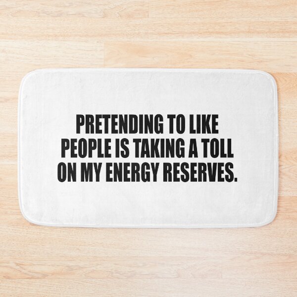 Item preview, Pretending to like people is taking a toll on my energy reserves designed and sold by Colorfulandfun.
