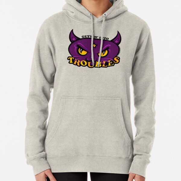 Star Belle - Gettin' Into TROUBLES Pullover Hoodie