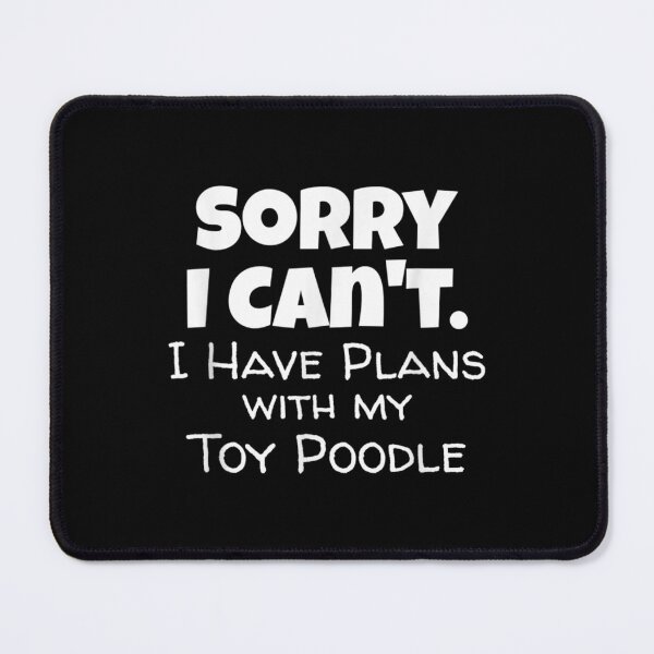 Item preview, Funny Dog Quote Design - Toy Poodle Lover designed and sold by DrewDzung.