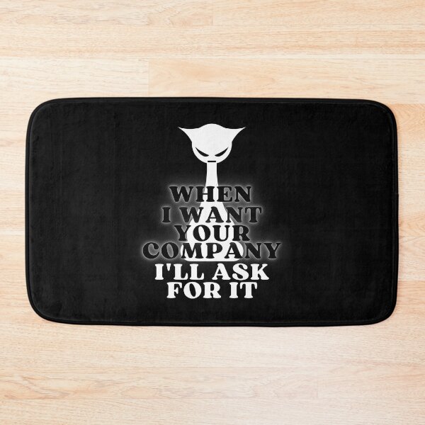 Item preview, WHEN I WANT YOUR COMPANY I'LL ASK FOR IT ANGRY CAT SILHOUETTE - Funny Cat Pictures with Captions and Cat Sayings designed and sold by FunnyCatsFam.