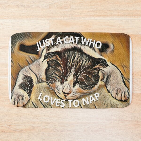 Item preview, Just A Cat Who Loves To Nap designed and sold by McThingummy.