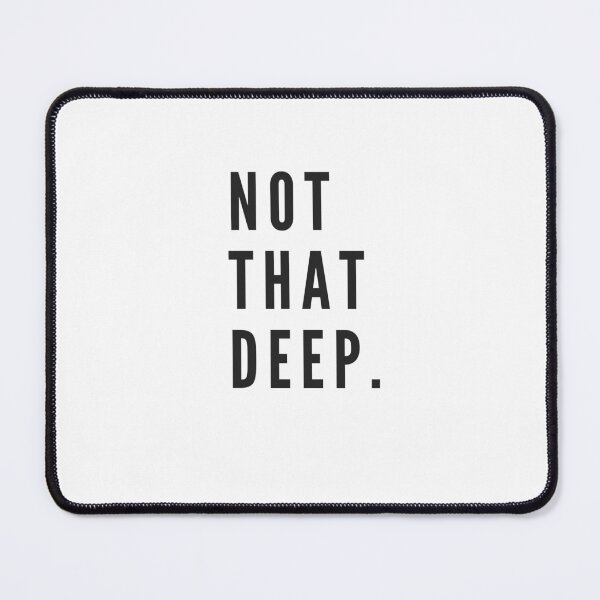 Item preview, Not that deep designed and sold by dariabeyger.