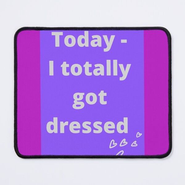 Item preview, Totally got dressed designed and sold by NewPages.