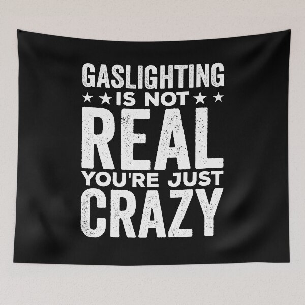 Item preview, Gaslighting Is Not Real You're Just Crazy Shirt, Sarcastic Shirt, Funny Meme Shirt, Sarcastic Gaslighting Shirt, Joke Shirt, Satire Shirt designed and sold by aymob.