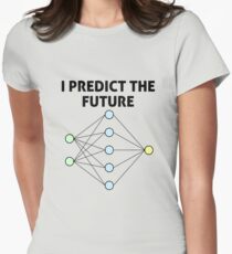 Neural Network Machine Learning: Predict The Future! Women's Fitted T-Shirt
