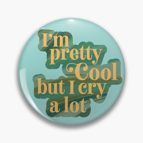 Item preview, I'm Pretty Cool But I Cry A Lot designed and sold by rachelhirst.