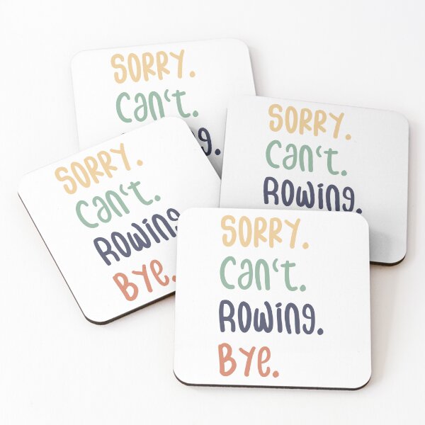 Item preview, Sorry Can't Rowing Bye Funny Rowing Lovers designed and sold by medbdj.