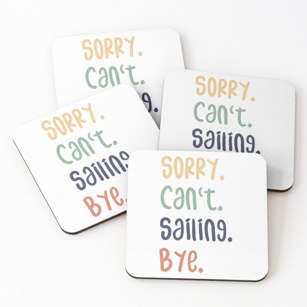 Item preview, Sorry Can't Sailing Bye Funny Sailing Lovers designed and sold by medbdj.
