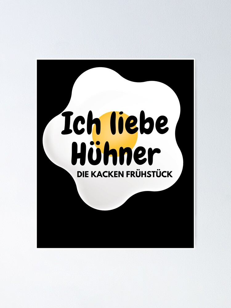 "Lustiger Hühner Spruch Ich liebe Hühner die kacken Frühstück" Poster