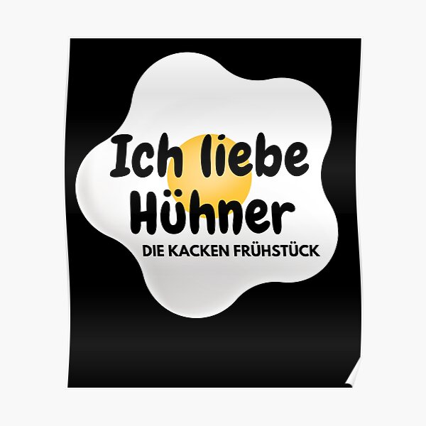"Lustiger Hühner Spruch Ich liebe Hühner die kacken Frühstück" Poster