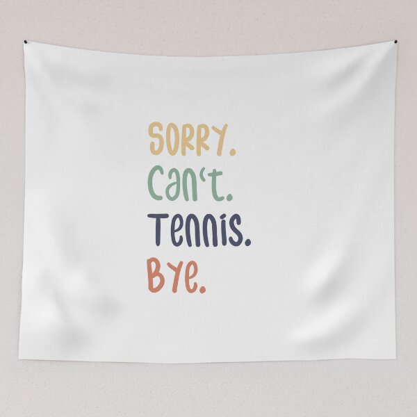 Item preview, Sorry Can't Tennis Bye Funny Tennis Lovers designed and sold by medbdj.
