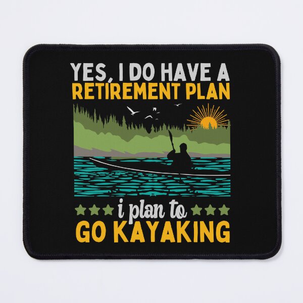 Item preview, Yes I Do Have A Retirement Plan I Plan To Go Kayaking designed and sold by FurioInc.