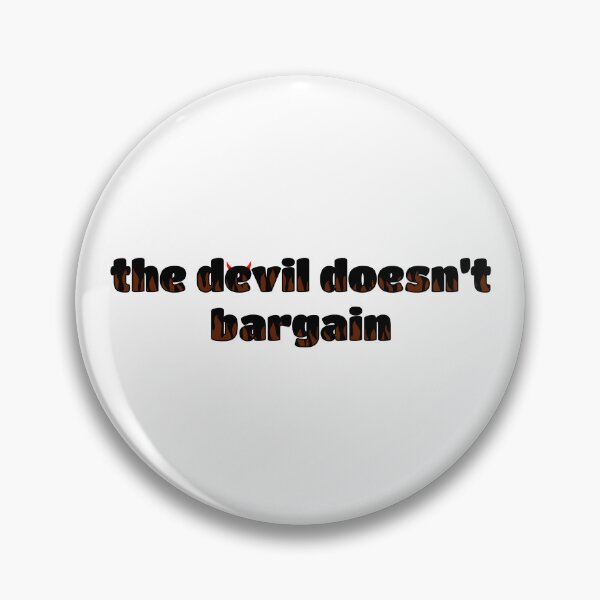 Item preview, The Devil Doesn’t Bargain  designed and sold by hakunamatata72.