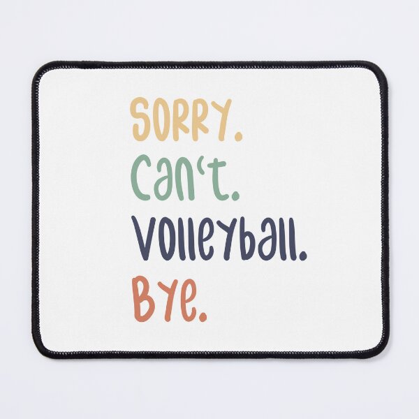 Item preview,  Sorry Can't Volleyball Bye Funny Volleyball Lovers designed and sold by medbdj.