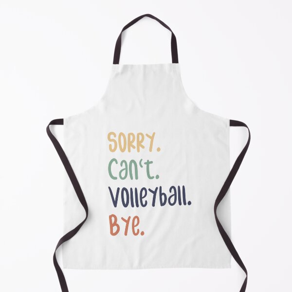 Item preview, Sorry Can't Volleyball Bye Funny Volleyball Lovers designed and sold by medbdj.