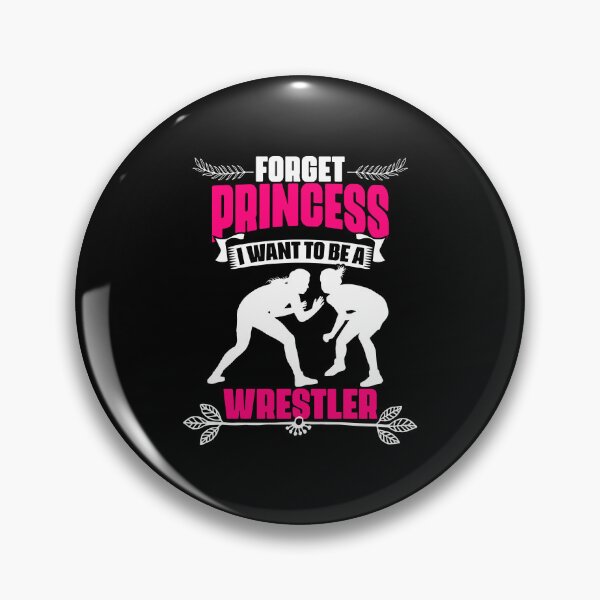 Item preview, Forget Princess Funny Wrestler Wrestle For Wrestling Lovers designed and sold by Nessshirts.