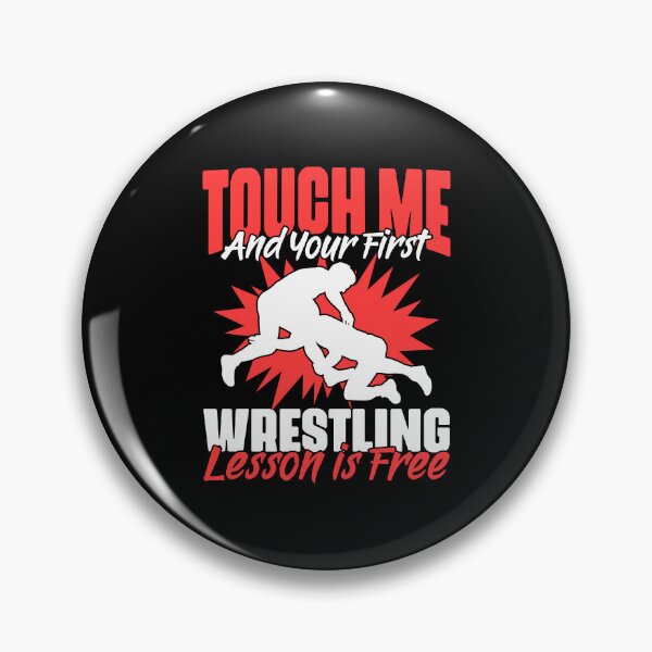 Item preview, Touch Me And Your First Wrestling Lesson Is Free Funny designed and sold by Nessshirts.