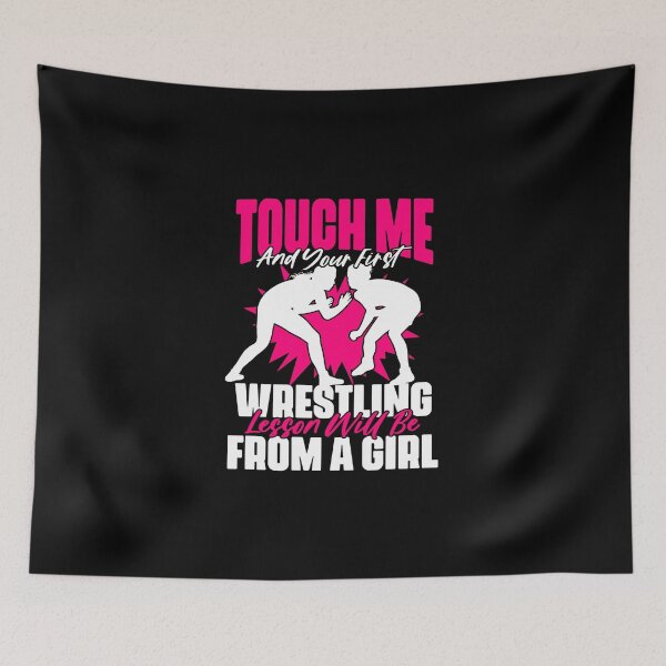 Item preview, Touch Me And Your First Wrestling Lesson Funny Girl Wrestler designed and sold by Nessshirts.