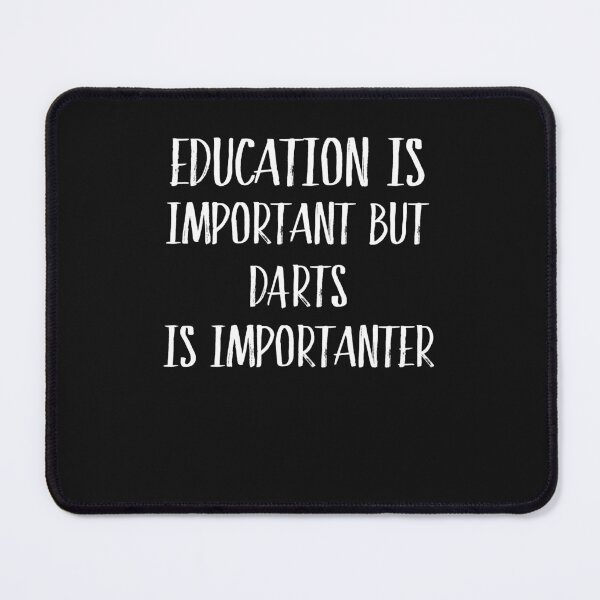 Item preview, Education Is Important But Darts Is Importanter Funny Gift designed and sold by Just Be Different.