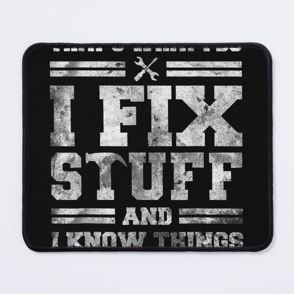 Item preview, That's What I Do I Fix Stuff And I Know Things Funny Saying for mechanic father designed and sold by bilal233.