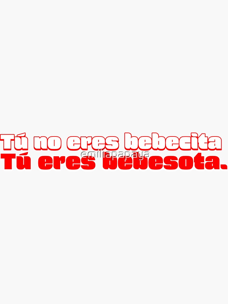 Bad Bunny Png Tu No Eres Bebecita Tu Eres Bebesota Png 