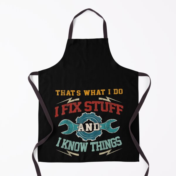 Item preview, That's What I Do I Fix Stuff And I Know Things Funny Saying for mechanic father designed and sold by bilal233.