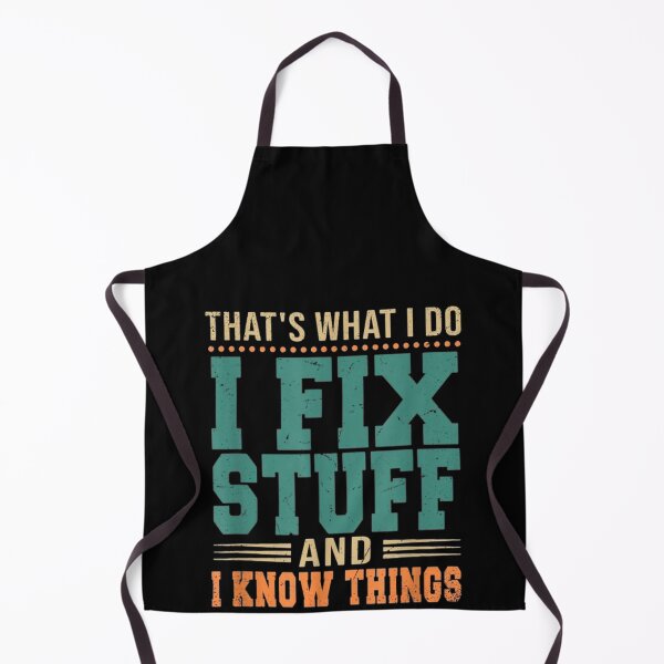 Item preview, That's What I Do I Fix Stuff And I Know Things Funny Saying for mechanic father designed and sold by bilal233.