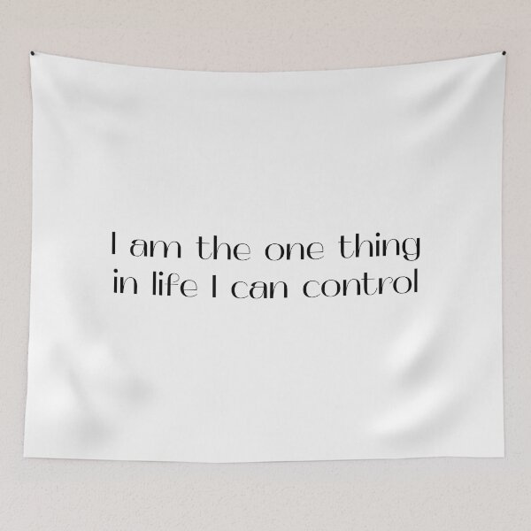 Item preview, I am the one thing in life I can control designed and sold by alyaST14.