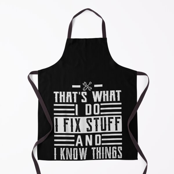 Item preview, That's What I Do I Fix Stuff And I Know Things Funny Saying for mechanic father designed and sold by bilal233.