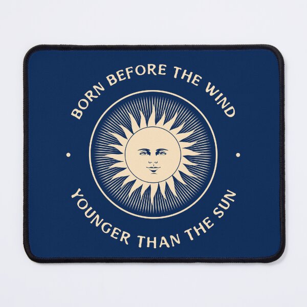 Item preview, Born before the wind. Younger than the sun... designed and sold by LifeSpice.