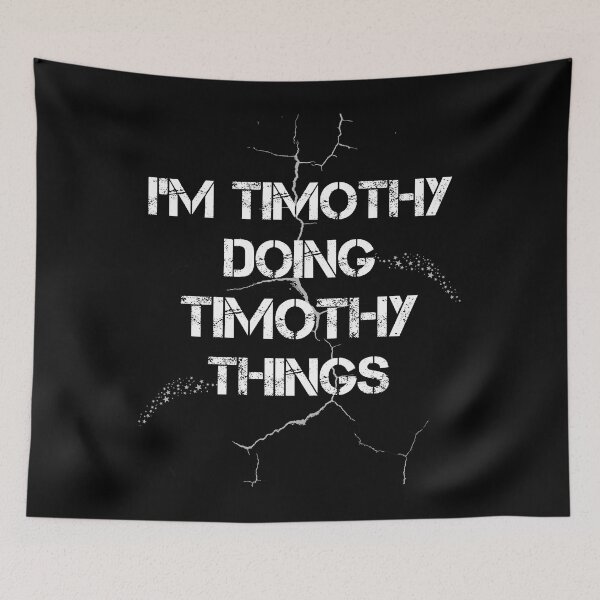 Item preview, I'm Timothy Doing Timothy Things designed and sold by rachidhaz.