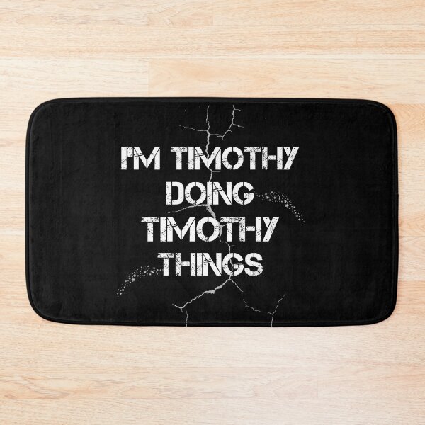 Item preview, I'm Timothy Doing Timothy Things designed and sold by rachidhaz.