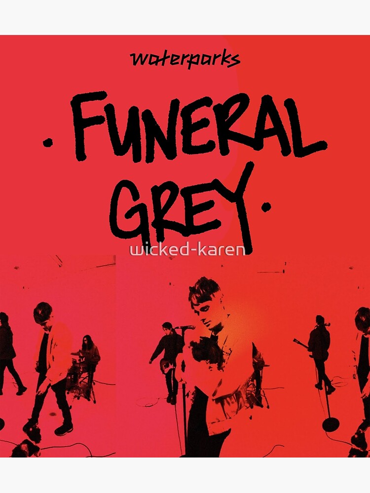 "Funeral Grey Waterparks Waterparks Design Awsten Knight Funeral Grey" Poster for Sale by