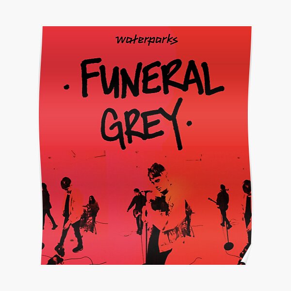"Funeral Grey Waterparks Waterparks Design Awsten Knight Funeral