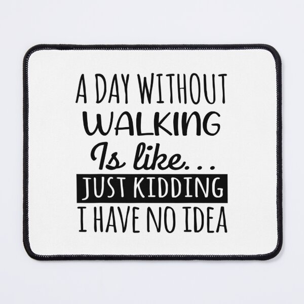 Item preview, A Day without Walking is Like, Funny Cool Walking Mens Womens girls Lovers Birthday Christmas Gift Shirt designed and sold by xlnv.