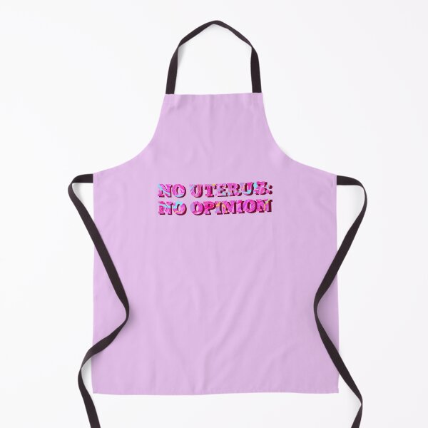 Item preview, No Uterus, No Opinion Design designed and sold by Zeons-Art.