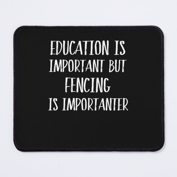 Item preview, Education Is Important But Fencing Is Importanter Funny Gift designed and sold by Just Be Different.